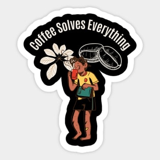 Coffee Solves Everything Sticker